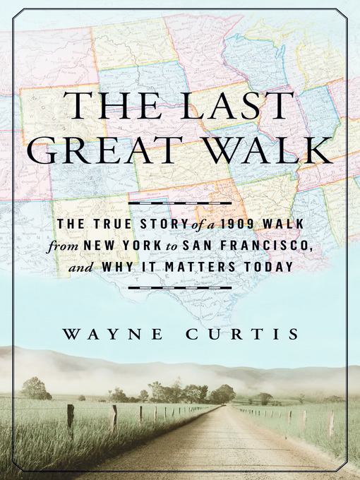 Title details for The Last Great Walk by Wayne Curtis - Available